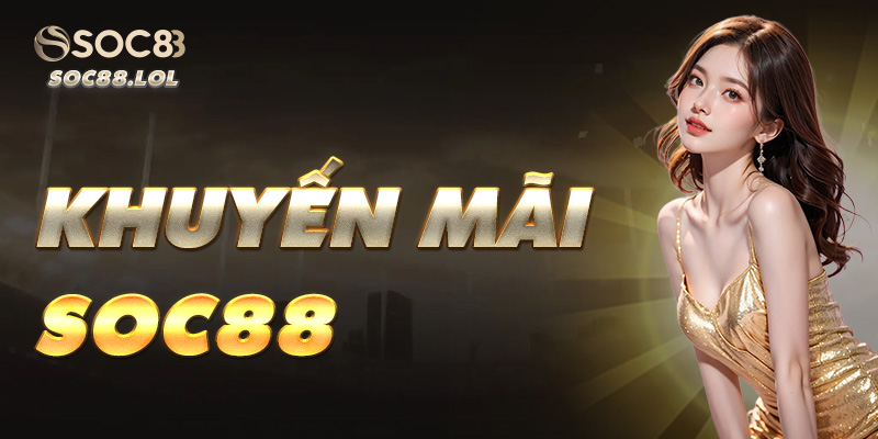 Chương trình khuyến mãi hấp dẫn, hoàn trả cao, thưởng nạp lớn và nhiều ưu đãi đặc biệt.